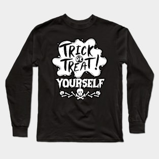 Trick or Treat Yourself - Halloween Treat or Trick Lovers Gift Long Sleeve T-Shirt